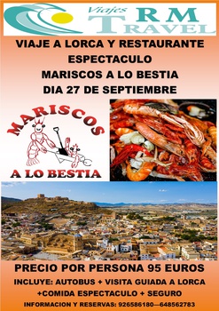 EXCURSION A LORCA Y RESTAURANTE ESPECTACULO MARISCOS A LO BESTIA
