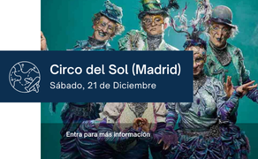 Día Especial en Madrid: Cirque du Soleil