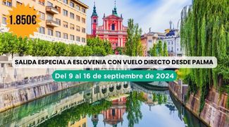 Salida Especial en vuelo directo a Eslovenia del 9 al 16 de Septiembre 2024