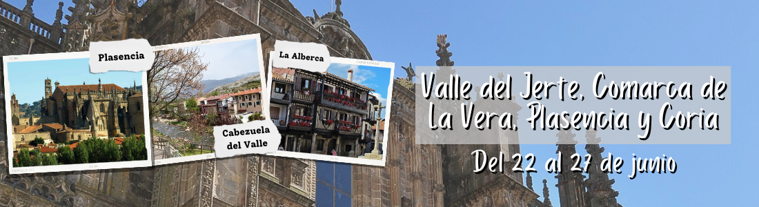 Valle del Jerte, Comarca de La Vera, Plasencia y Coria