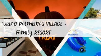 UKINO PALMEIRAS VILLAGE - FAMILY RESORT**** -3 DIAS-
